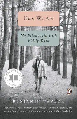 Here We Are: Prietenia mea cu Philip Roth - Here We Are: My Friendship with Philip Roth