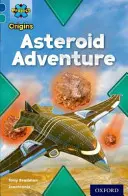 Project X Origins: Dark Blue Book Band, Oxford Nivelul 16: Space: Asteroid Adventure - Project X Origins: Dark Blue Book Band, Oxford Level 16: Space: Asteroid Adventure