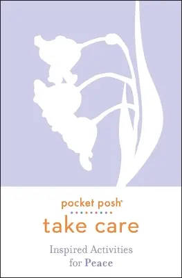 Pocket Posh Take Care: Activități inspirate pentru pace - Pocket Posh Take Care: Inspired Activities for Peace