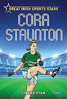 Cora Staunton: Mari vedete sportive irlandeze - Cora Staunton: Great Irish Sports Stars
