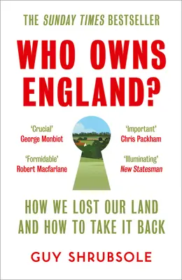 Who Owns England?: Cum ne-am pierdut pământul și cum să îl luăm înapoi - Who Owns England?: How We Lost Our Land and How to Take It Back