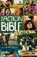 Biblia acțiunii: 52 de săptămâni de aventură inspirată de Dumnezeu - The Action Bible Devotional: 52 Weeks of God-Inspired Adventure
