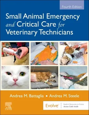 Îngrijirea critică și de urgență a animalelor mici pentru tehnicienii veterinari - Small Animal Emergency and Critical Care for Veterinary Technicians