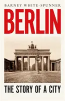Berlin - Povestea unui oraș - Berlin - The Story of a City