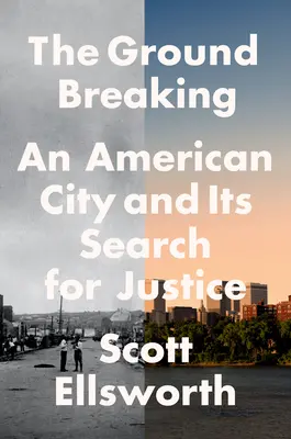 The Ground Breaking: Un oraș american și căutarea sa pentru dreptate - The Ground Breaking: An American City and Its Search for Justice