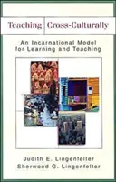 Teaching Cross-Culturally: Un model întruchipat pentru învățare și predare - Teaching Cross-Culturally: An Incarnational Model for Learning and Teaching