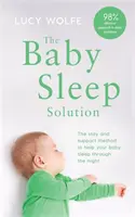 Soluția pentru somnul bebelușului - Metoda de ședere și sprijin pentru a vă ajuta bebelușul să doarmă toată noaptea - Baby Sleep Solution - The stay-and-support method to help your baby sleep through the night