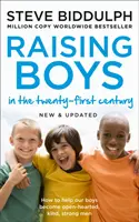 Raising Boys in the 21st Century - Complet actualizată și revizuită - Raising Boys in the 21st Century - Completely Updated and Revised