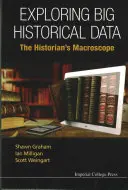 Explorarea datelor istorice mari: Macroscopul istoricului - Exploring Big Historical Data: The Historian's Macroscope