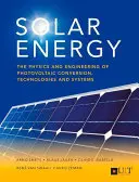Energia solară: Fizica și ingineria conversiei, tehnologiilor și sistemelor fotovoltaice - Solar Energy: The Physics and Engineering of Photovoltaic Conversion, Technologies and Systems