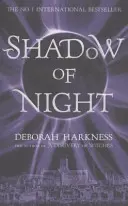 Shadow of Night - cartea din spatele sezonului 2 al serialului major Sky TV A Discovery of Witches (All Souls 2) - Shadow of Night - the book behind Season 2 of major Sky TV series A Discovery of Witches (All Souls 2)