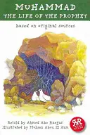 Muhammad: The Life of the Prophet: Bazată pe surse originale - Muhammad: The Life of the Prophet: Based on Original Sources