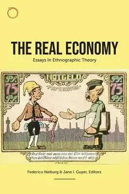 Economia reală: Eseuri în teoria etnografică - The Real Economy: Essays in Ethnographic Theory