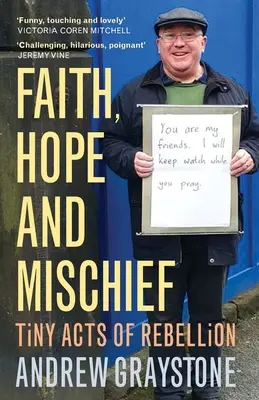 Faith, Hope and Mischief: Mici acte de rebeliune ale unui activist obișnuit - Faith, Hope and Mischief: Tiny Acts of Rebellion by an Everyday Activist