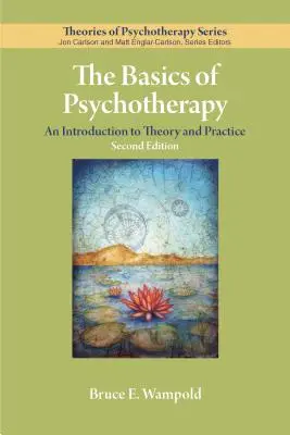 Bazele psihoterapiei: O introducere în teorie și practică - The Basics of Psychotherapy: An Introduction to Theory and Practice