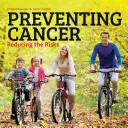 Prevenirea cancerului: Reducerea riscurilor - Preventing Cancer: Reducing the Risks