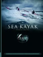 Sea Kayak - Un manual pentru caiaciștii de mare intermediari și avansați - Sea Kayak - A Manual for Intermediate and Advanced Sea Kayakers