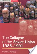 Prăbușirea Uniunii Sovietice, 1985-1991 - The Collapse of the Soviet Union, 1985-1991