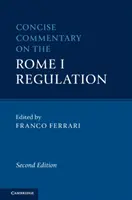 Comentariu concis privind Regulamentul Roma I - Concise Commentary on the Rome I Regulation