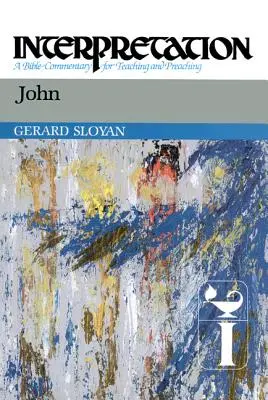 Ioan: Interpretare: Un comentariu biblic pentru predare și predicare - John: Interpretation: A Bible Commentary for Teaching and Preaching