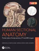 Human Sectional Anatomy: Atlas de buzunar al secțiunilor corpului, imagini CT și RMN, ediția a patra - Human Sectional Anatomy: Pocket Atlas of Body Sections, CT and MRI Images, Fourth Edition