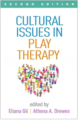 Probleme culturale în terapia prin joc, ediția a doua - Cultural Issues in Play Therapy, Second Edition