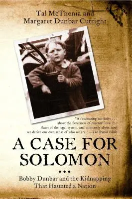 Cazul Solomon: Bobby Dunbar și răpirea care a bântuit o națiune - Case for Solomon: Bobby Dunbar and the Kidnapping That Haunted a Nation