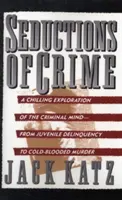 Seducțiile crimei: Atracții morale și senzuale în comiterea răului - Seductions of Crime: Moral and Sensual Attractions in Doing Evil