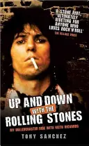 Sus și jos cu Rolling Stones: Plimbarea mea în rollercoaster cu Keith Richards - Up and Down with the Rolling Stones: My Rollercoaster Ride with Keith Richards