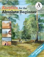 Acrylics for the Absolute Beginner (Acrilice pentru începători) - Acrylics for the Absolute Beginner