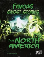 Povești cu fantome faimoase din America de Nord - Famous Ghost Stories from North America
