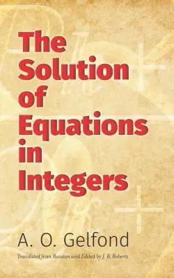 Rezolvarea ecuațiilor în numere întregi (The Solution of Equations in Integers) - The Solution of Equations in Integers
