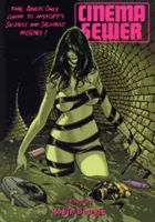 Cinema Sewer Volume 1: The Adults Only Guide to History's Sickest and Sexiest Movies!