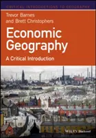 Geografie economică: O introducere critică - Economic Geography: A Critical Introduction