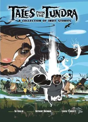 Tales from the Tundra: O colecție de povești inuite - Tales from the Tundra: A Collection of Inuit Stories