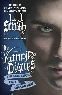 The Vampire Diaries: The Salvation: Nespusă - The Vampire Diaries: The Salvation: Unspoken