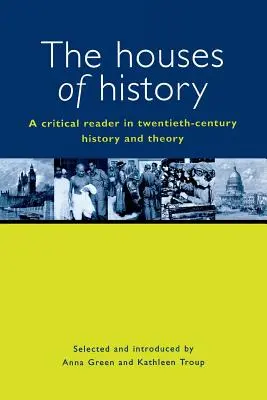 Casele istoriei: Un cititor critic în istoria și teoria secolului al XX-lea - The Houses of History: A Criticial Reader in Twentieth-Century History and Theory