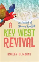 În căutarea lui Jimmy Buffett: O renaștere în Key West - In Search of Jimmy Buffett: A Key West Revival
