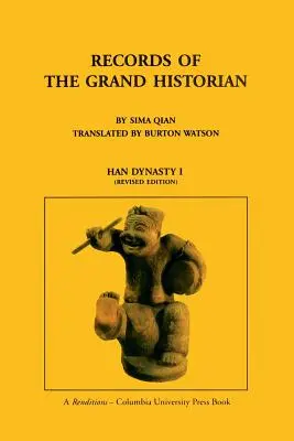 Documentele Marelui Istoric: Dinastia Han, Volumul 1 - Records of the Grand Historian: Han Dynasty, Volume 1