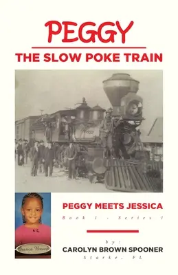 Peggy the Slow Poke Train: Peggy se întâlnește cu Jessica - Peggy the Slow Poke Train: Peggy Meets Jessica