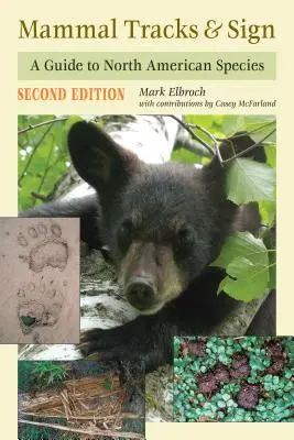 Urme și semne de mamifere: Un ghid al speciilor din America de Nord - Mammal Tracks & Sign: A Guide to North American Species