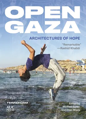 Gaza deschisă: Arhitecturi ale speranței - Open Gaza: Architectures of Hope
