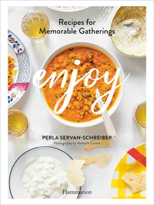 Bucurați-vă: Rețete pentru adunări memorabile - Enjoy: Recipes for Memorable Gatherings