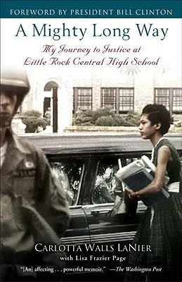 A Mighty Long Way: Călătoria mea către justiție la liceul Little Rock Central - A Mighty Long Way: My Journey to Justice at Little Rock Central High School