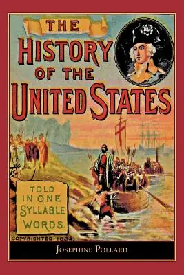 Istoria Statelor Unite povestită în cuvinte de o silabă: Told in One Syllable Words - History of the U.S. Told in One Syllable: Told in One Syllable Words