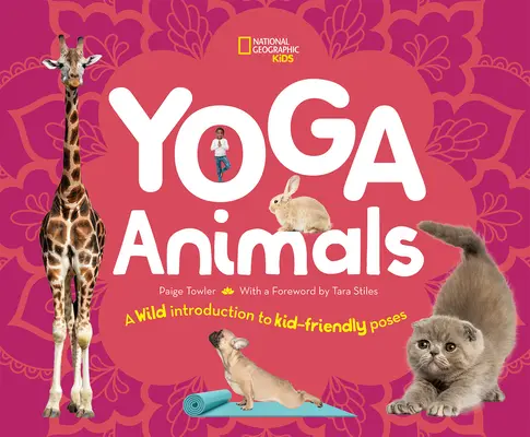 Yoga animalelor: O introducere sălbatică în pozițiile prietenoase pentru copii (A Wild Introduction to Kid-Friendly Poses) - Yoga Animals: A Wild Introduction to Kid-Friendly Poses