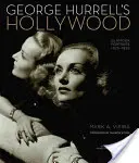 Hollywood-ul lui George Hurrell: Glamour Portraits 1925-1992: Images from the Collections of Michael H. Epstein & Scott E. Schwimer Adn Ben S. Carbonet - George Hurrell's Hollywood: Glamour Portraits 1925-1992: Images from the Collections of Michael H. Epstein & Scott E. Schwimer Adn Ben S. Carbonet