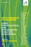 Psihometrie în coaching: Utilizarea instrumentelor psihologice și psihometrice pentru dezvoltare - Psychometrics in Coaching: Using Psychological and Psychometric Tools for Development