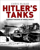 Tancurile lui Hitler: Panzerele germane din al Doilea Război Mondial - Hitler's Tanks: German Panzers of World War II