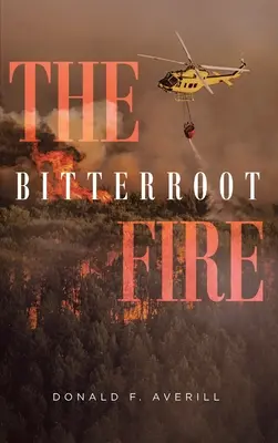 Focul Bitterroot - The Bitterroot Fire